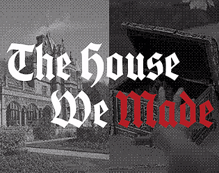 The House We&nbsp;Made